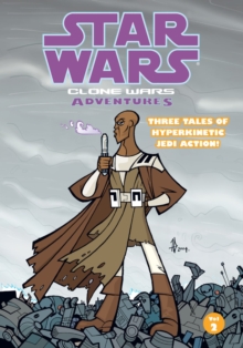 Star Wars - Clone Wars Adventures : v. 2, Paperback Star Wars - Clone Wars Adventures : v. 2, Paperback