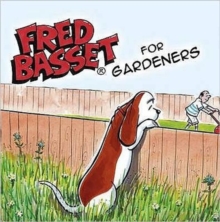 Fred Basset for Garden Lovers, Hardback Fred Basset for Garden Lovers, Hardback