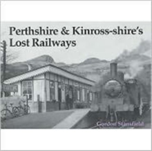 Perthshire and Kinross-shire's Lost Railways, Paperback Book Perthshire and Kinross-shire's Lost Railways, Paperback Book