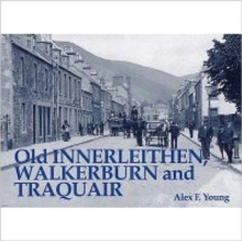 Old Innerleithen, Walkerburn and Traquair, Paperback Book Old Innerleithen, Walkerburn and Traquair, Paperback Book