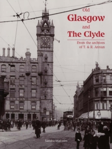 Old Glasgow and The Clyde : From the Archives of T. and R. Annan, Paperback Book Old Glasgow and The Clyde : From the Archives of T. and R. Annan, Paperback Book