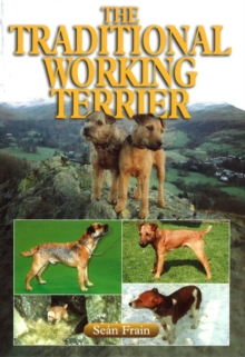 The Traditional Working Terrier, Paperback The Traditional Working Terrier, Paperback
