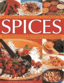 The Complete Cook's Encyclopedia of Spices : An Illustrated Guide to Spices, Spice Blends and Aromatic Ingredients, with 100 Tastebud-tingling Recipes and More Than 1200 Photographs, Paperback Book The Complete Cook's Encyclopedia of Spices : An Illustrated Guide to Spices, Spice Blends and Aromatic Ingredients, with 100 Tastebud-tingling Recipes and More Than 1200 Photographs, Paperback Book