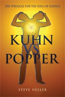Kuhn vs.Popper : Prophets of the End of Science, Hardback Book Kuhn vs.Popper : Prophets of the End of Science, Hardback Book