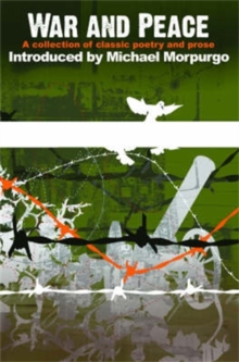 War and Peace : A Collection of Classic Poetry and Prose, Paperback War and Peace : A Collection of Classic Poetry and Prose, Paperback