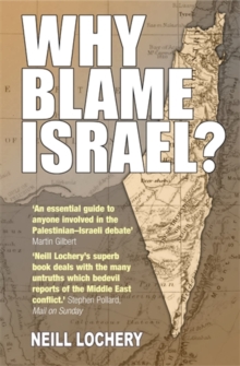Why Blame Israel? : The Facts Behind the Headlines, Paperback Book Why Blame Israel? : The Facts Behind the Headlines, Paperback Book