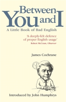 Between You and I : A Little Book of Bad English, Paperback Book Between You and I : A Little Book of Bad English, Paperback Book