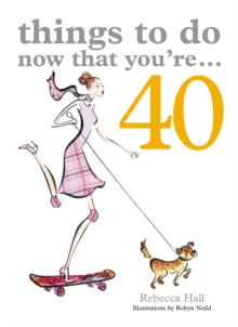 Things to Do Now That You're 40, Paperback Book Things to Do Now That You're 40, Paperback Book