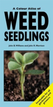 A Colour Atlas of Weed Seedlings, Paperback Book A Colour Atlas of Weed Seedlings, Paperback Book