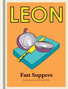 Little Leon: Fast Suppers : Naturally fast recipes, Hardback Book Little Leon: Fast Suppers : Naturally fast recipes, Hardback Book