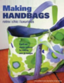 Making Handbags : Retro, Chic and Luxurious Designs, Paperback Book Making Handbags : Retro, Chic and Luxurious Designs, Paperback Book