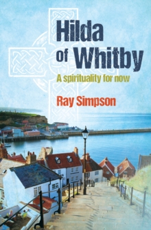 Hilda of Whitby : A Spirituality for Now, Paperback Book Hilda of Whitby : A Spirituality for Now, Paperback Book
