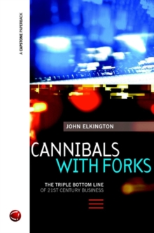 Cannibals with Forks : Triple Bottom Line of 21st Century Business, Paperback Book Cannibals with Forks : Triple Bottom Line of 21st Century Business, Paperback Book