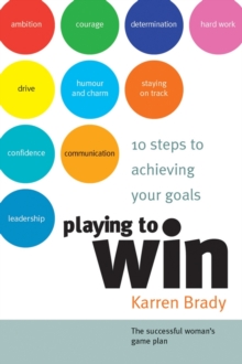Playing to Win : 10 Steps to Achieving Your Goals, Paperback Book Playing to Win : 10 Steps to Achieving Your Goals, Paperback Book
