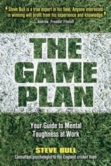 The Game Plan : Your Guide to Mental Toughness at Work, Paperback Book The Game Plan : Your Guide to Mental Toughness at Work, Paperback Book