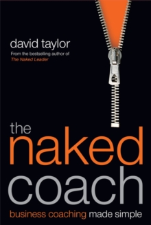 The Naked Coach : Business Coaching Made Simple, Paperback Book The Naked Coach : Business Coaching Made Simple, Paperback Book
