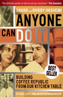 Anyone Can Do it : Building Coffee Republic from Our Kitchen Table - 57 Real Life Laws on Entrepreneurship, Paperback Book Anyone Can Do it : Building Coffee Republic from Our Kitchen Table - 57 Real Life Laws on Entrepreneurship, Paperback Book