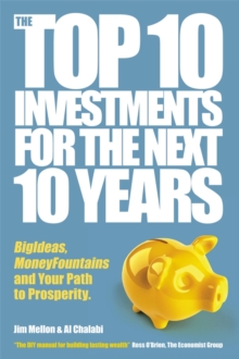 The Top 10 Investments for the Next 10 Years : Investing Your Way to Financial Prosperity, Hardback Book The Top 10 Investments for the Next 10 Years : Investing Your Way to Financial Prosperity, Hardback Book