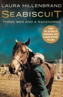 Seabiscuit : The True Story of Three Men and a Racehorse, Paperback Book Seabiscuit : The True Story of Three Men and a Racehorse, Paperback Book