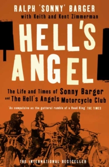 Hell's Angel : The Life and Times of Sonny Barger and the Hell's Angels Motorcycle Club, Paperback Book Hell's Angel : The Life and Times of Sonny Barger and the Hell's Angels Motorcycle Club, Paperback Book