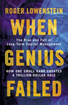 When Genius Failed : The Rise and Fall of Long Term Capital Management, Paperback Book When Genius Failed : The Rise and Fall of Long Term Capital Management, Paperback Book