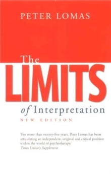 The Limits of Interpretation : Thoughts on the Nature of Psychotherapy, Paperback Book The Limits of Interpretation : Thoughts on the Nature of Psychotherapy, Paperback Book