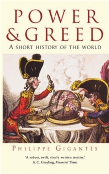 Power and Greed : A Short History of the World, Paperback Power and Greed : A Short History of the World, Paperback