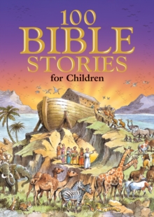 100 Bible Stories for Children, Hardback 100 Bible Stories for Children, Hardback