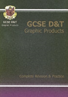 GCSE Design & Technology Graphic Products Complete Revision & Practice (A*-G Course), Paperback GCSE Design & Technology Graphic Products Complete Revision & Practice (A*-G Course), Paperback