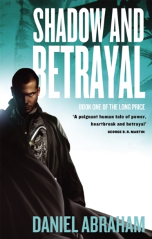 Shadow And Betrayal : Book One of The Long Price, Paperback Book Shadow And Betrayal : Book One of The Long Price, Paperback Book