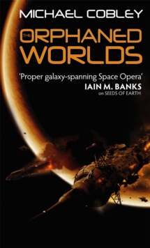 The Orphaned Worlds : Book Two of Humanity's Fire, Paperback Book The Orphaned Worlds : Book Two of Humanity's Fire, Paperback Book