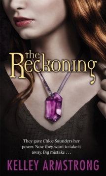 The Reckoning : They Gave Chloe Saunders Her Power. Now They Want to Take it Away. Big Mistake..., Paperback Book The Reckoning : They Gave Chloe Saunders Her Power. Now They Want to Take it Away. Big Mistake..., Paperback Book