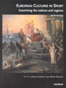 European Cultures in Sport : Examining the Nations and Regions, Paperback Book European Cultures in Sport : Examining the Nations and Regions, Paperback Book