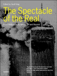 The Spectacle of the Real : From Hollywood to Reality TV and Beyond, Paperback Book The Spectacle of the Real : From Hollywood to Reality TV and Beyond, Paperback Book