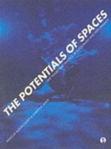The Potentials of Spaces : International Scenography and Performance for the 21st Century, Paperback The Potentials of Spaces : International Scenography and Performance for the 21st Century, Paperback