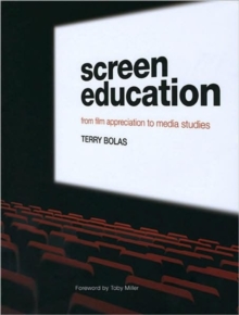 Screen Education : From Film Appreciation to Media Studies, Paperback Screen Education : From Film Appreciation to Media Studies, Paperback