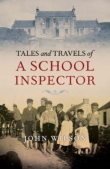 Tales and Travels of a School Inspector, Hardback Book Tales and Travels of a School Inspector, Hardback Book