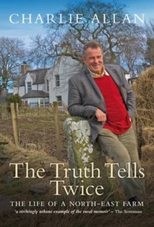 Truth Tells Twice : The Life of a Buchan Farm, Paperback Book Truth Tells Twice : The Life of a Buchan Farm, Paperback Book