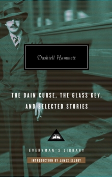 The Dain Curse, the Glass Key, and Selected Stories, Hardback Book The Dain Curse, the Glass Key, and Selected Stories, Hardback Book