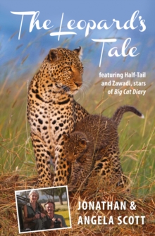 The Leopard's Tale : Featuring Half-Tail and Zawadi, Stars of Big Cat Diary, Paperback The Leopard's Tale : Featuring Half-Tail and Zawadi, Stars of Big Cat Diary, Paperback