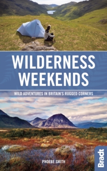 Wilderness Weekends : Wild adventures in Britain's rugged corners, Paperback Book Wilderness Weekends : Wild adventures in Britain's rugged corners, Paperback Book
