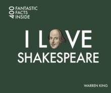 I Love Shakespeare : 400 Fantastic Facts, Paperback Book I Love Shakespeare : 400 Fantastic Facts, Paperback Book
