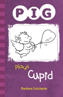 PIG Plays Cupid, Paperback Book PIG Plays Cupid, Paperback Book