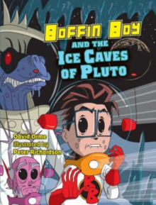 Boffin Boy and the Ice Caves of Pluto : v. 8, Paperback Book Boffin Boy and the Ice Caves of Pluto : v. 8, Paperback Book