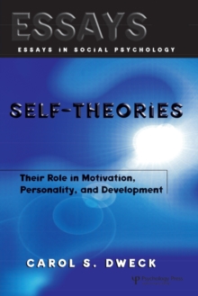 Self-theories : Their Role in Motivation, Personality, and Development, Paperback Book Self-theories : Their Role in Motivation, Personality, and Development, Paperback Book