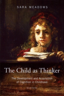 The Child as Thinker : The Development and Acquisition of Cognition in Childhood, Paperback Book The Child as Thinker : The Development and Acquisition of Cognition in Childhood, Paperback Book