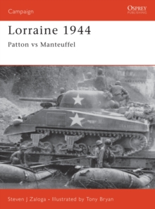 Lorraine, 1944 : Patton Vs. Manteuffel, Paperback Book Lorraine, 1944 : Patton Vs. Manteuffel, Paperback Book