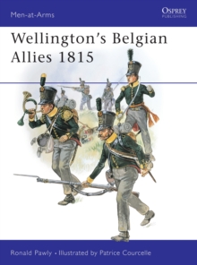 Wellington's Belgian Allies 1815, Paperback Book Wellington's Belgian Allies 1815, Paperback Book