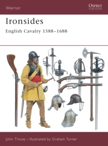 Ironsides : English Cavalry 1588-1688, Paperback Book Ironsides : English Cavalry 1588-1688, Paperback Book