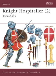 Knight Hospitaller : 1306-1565 Pt.2, Paperback Book Knight Hospitaller : 1306-1565 Pt.2, Paperback Book